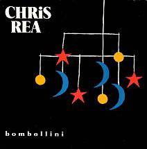 Chris Rea : Bombollini